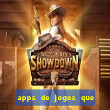 apps de jogos que pagam de verdade